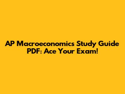 AP Macroeconomics Study Guide PDF: Ace Your Exam!