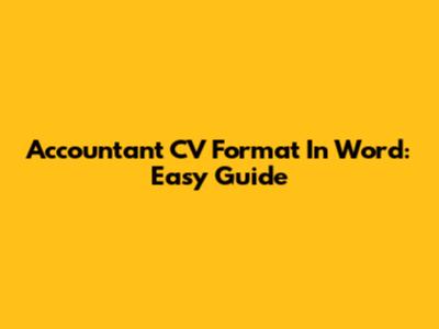 Accountant CV Format In Word: Easy Guide