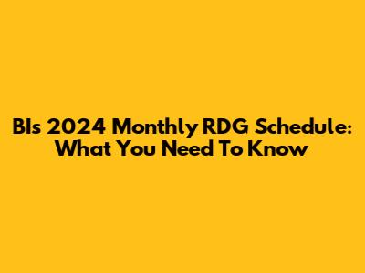 BI's 2024 Monthly RDG Schedule: What You Need To Know