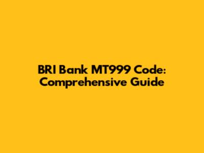 BRI Bank MT999 Code: Comprehensive Guide