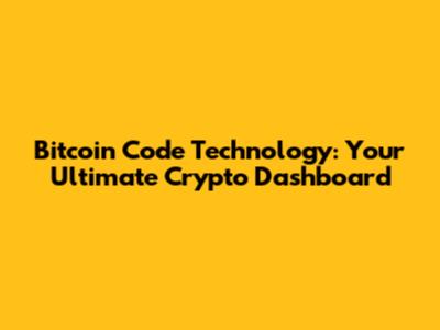 Bitcoin Code Technology: Your Ultimate Crypto Dashboard