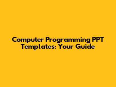 Computer Programming PPT Templates: Your Guide