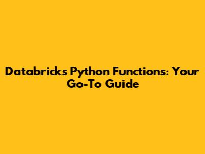 Databricks Python Functions: Your Go-To Guide