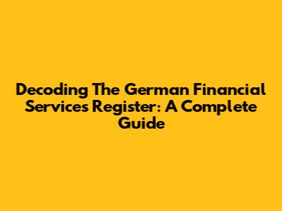 Decoding The German Financial Services Register: A Complete Guide