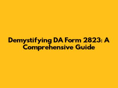 Demystifying DA Form 2823: A Comprehensive Guide