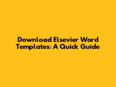 Download Elsevier Word Templates: A Quick Guide