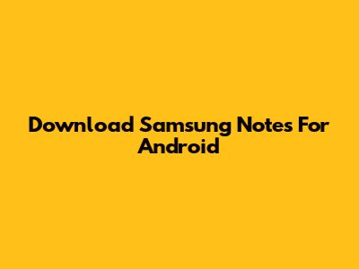 Download Samsung Notes For Android