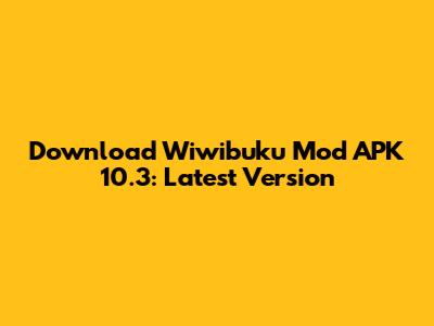 Download Wiwibuku Mod APK 10.3: Latest Version