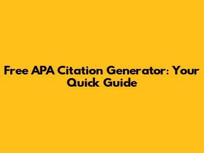 Free APA Citation Generator: Your Quick Guide