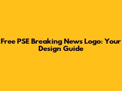 Free PSE Breaking News Logo: Your Design Guide