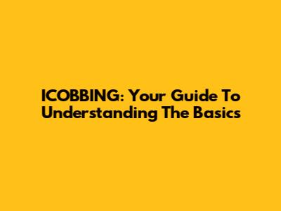 ICOBBING: Your Guide To Understanding The Basics