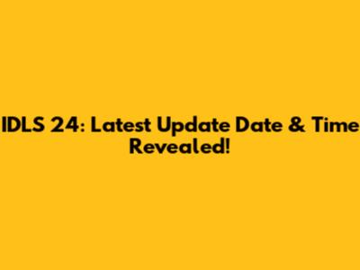 IDLS 24: Latest Update Date & Time Revealed!