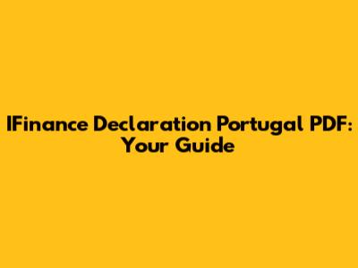 IFinance Declaration Portugal PDF: Your Guide