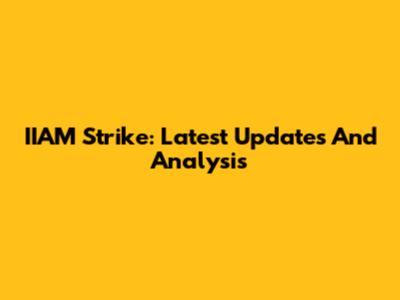 IIAM Strike: Latest Updates And Analysis