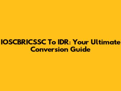 IOSCBRICSSC To IDR: Your Ultimate Conversion Guide