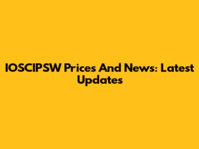 IOSCIPSW Prices And News: Latest Updates