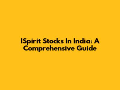 ISpirit Stocks In India: A Comprehensive Guide