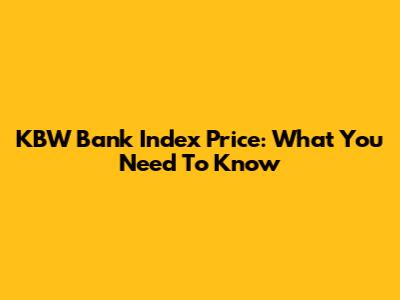 KBW Bank Index Price: What You Need To Know