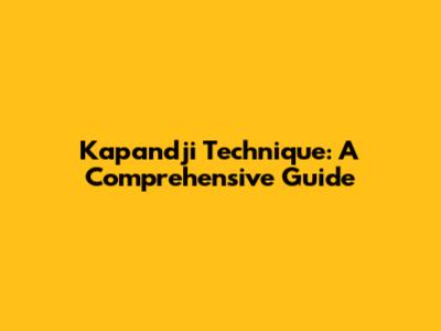 Kapandji Technique: A Comprehensive Guide