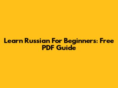 Learn Russian For Beginners: Free PDF Guide