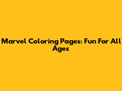 Marvel Coloring Pages: Fun For All Ages