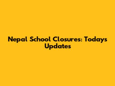 Nepal School Closures: Today's Updates