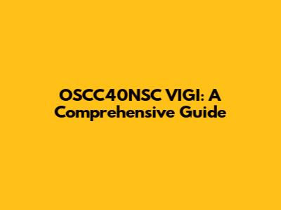 OSCC40NSC VIGI: A Comprehensive Guide
