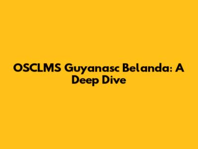 OSCLMS Guyanasc Belanda: A Deep Dive