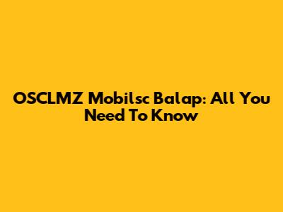OSCLMZ Mobilsc Balap: All You Need To Know
