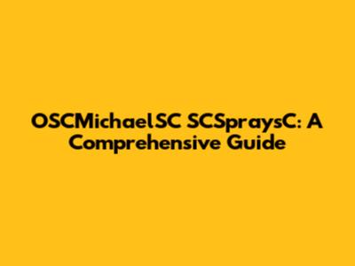 OSCMichaelSC SCSpraysC: A Comprehensive Guide