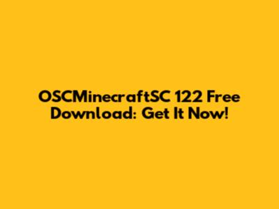 OSCMinecraftSC 122 Free Download: Get It Now!