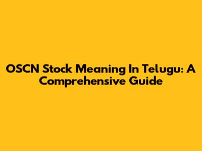 OSCN Stock Meaning In Telugu: A Comprehensive Guide