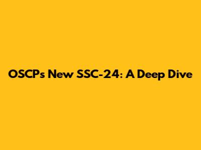 OSCP's New SSC-24: A Deep Dive