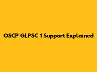 OSCP GLPSC 1 Support Explained