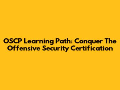 OSCP Learning Path: Conquer The Offensive Security Certification