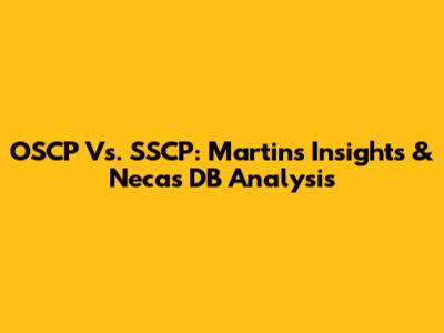 OSCP Vs. SSCP: Martin's Insights & Necas DB Analysis