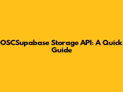 OSCSupabase Storage API: A Quick Guide