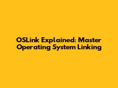 OSLink Explained: Master Operating System Linking