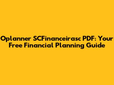 Oplanner SCFinanceirasc PDF: Your Free Financial Planning Guide