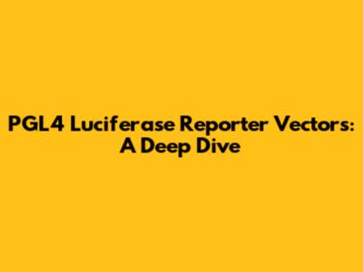 PGL4 Luciferase Reporter Vectors: A Deep Dive