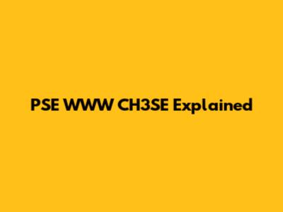 PSE WWW CH3SE Explained
