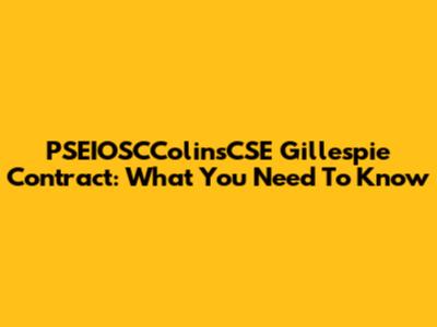 PSEIOSCColinsCSE Gillespie Contract: What You Need To Know