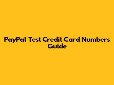 PayPal Test Credit Card Numbers Guide