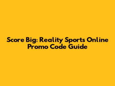 Score Big: Reality Sports Online Promo Code Guide