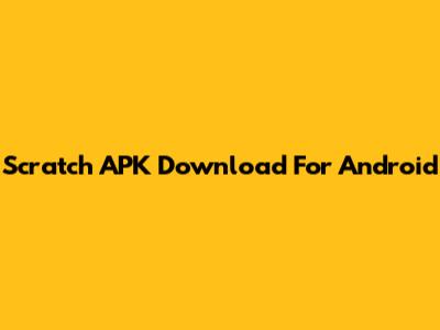 Scratch APK Download For Android