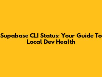 Supabase CLI Status: Your Guide To Local Dev Health