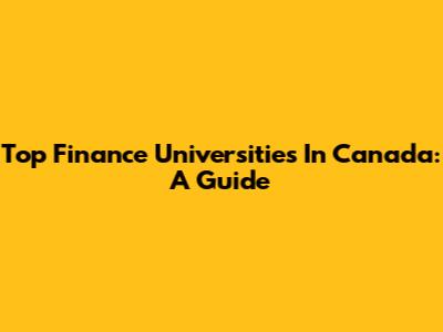 Top Finance Universities In Canada: A Guide