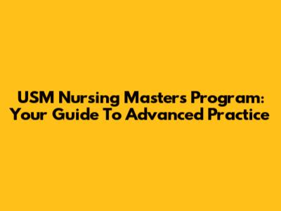 USM Nursing Master's Program: Your Guide To Advanced Practice