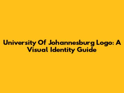University Of Johannesburg Logo: A Visual Identity Guide