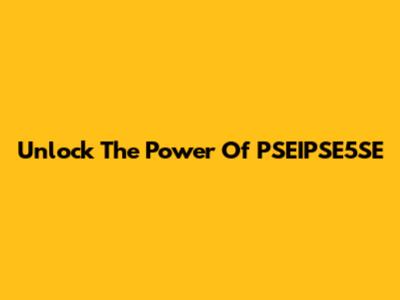 Unlock The Power Of PSEIPSE5SE